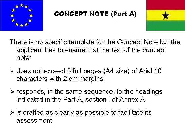 CONCEPT NOTE (Part A) There is no specific template for the Concept Note but