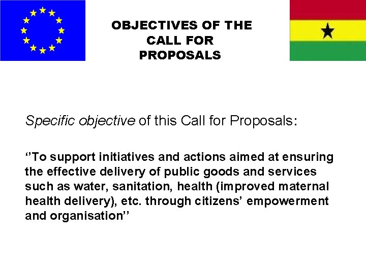  OBJECTIVES OF THE CALL FOR PROPOSALS Specific objective of this Call for Proposals: