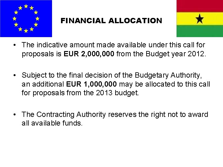 FINANCIAL ALLOCATION • The indicative amount made available under this call for proposals is