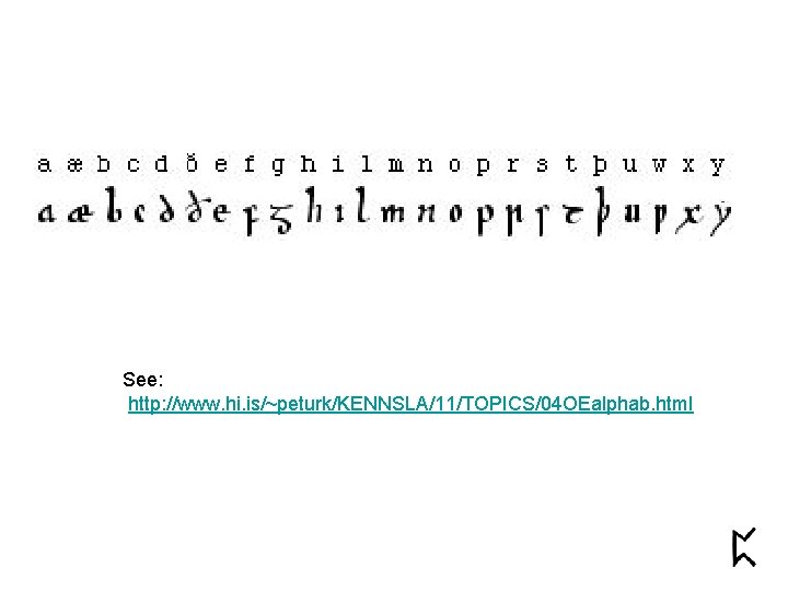 See: http: //www. hi. is/~peturk/KENNSLA/11/TOPICS/04 OEalphab. html 