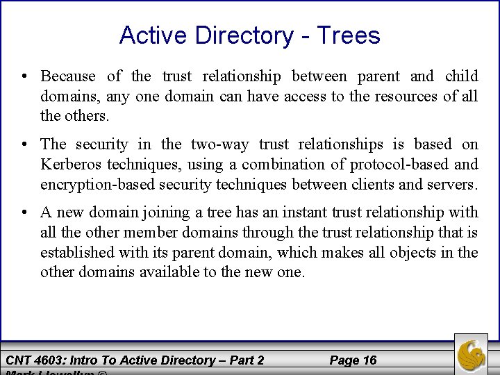 Active Directory - Trees • Because of the trust relationship between parent and child