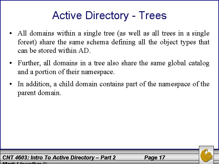Active Directory - Trees • All domains within a single tree (as well as