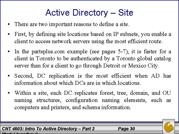 Active Directory – Site • There are two important reasons to define a site.