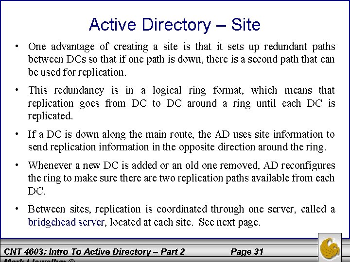 Active Directory – Site • One advantage of creating a site is that it