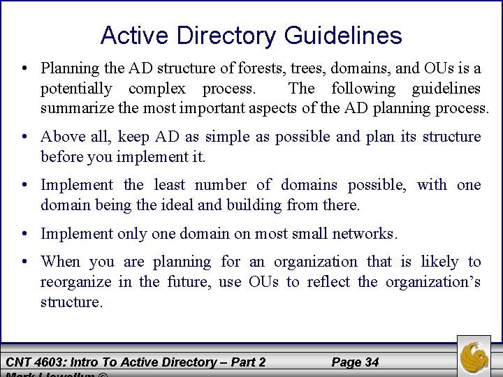 Active Directory Guidelines • Planning the AD structure of forests, trees, domains, and OUs