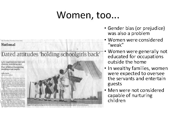 Women, too. . . • Gender bias (or prejudice) was also a problem •