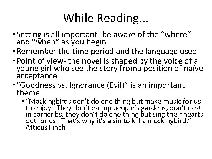 While Reading. . . • Setting is all important- be aware of the “where”