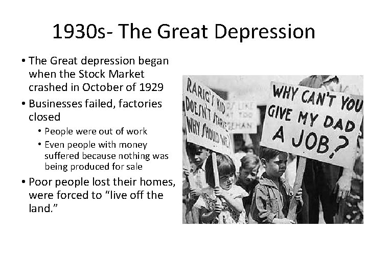 1930 s- The Great Depression • The Great depression began when the Stock Market