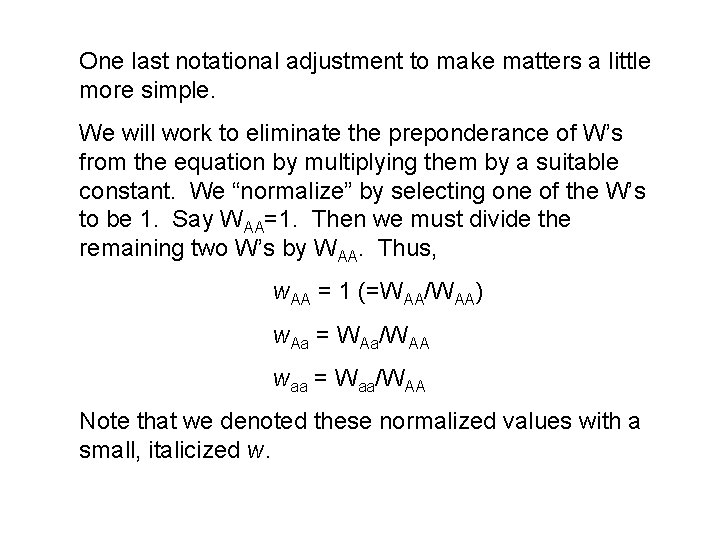 One last notational adjustment to make matters a little more simple. We will work