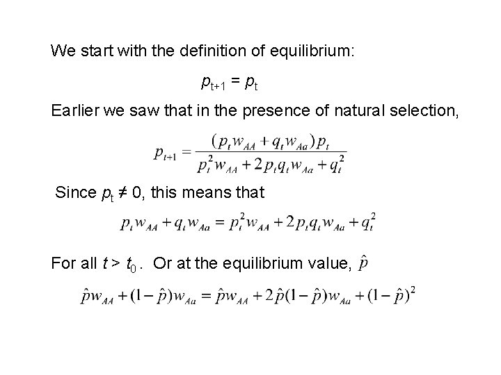 We start with the definition of equilibrium: pt+1 = pt Earlier we saw that
