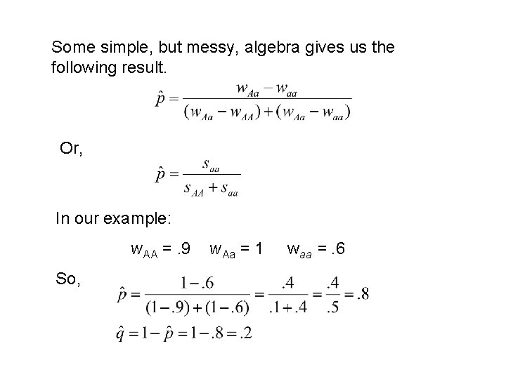 Some simple, but messy, algebra gives us the following result. Or, In our example: