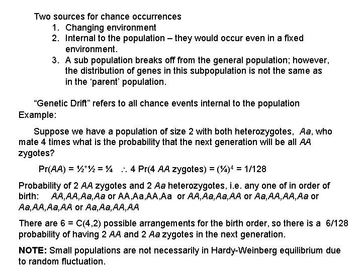 Two sources for chance occurrences 1. Changing environment 2. Internal to the population –