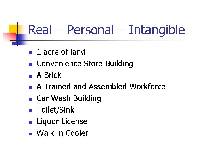 Real – Personal – Intangible n n n n 1 acre of land Convenience Real – Personal – Intangible n n n n 1 acre of land Convenience