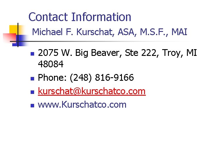 Contact Information Michael F. Kurschat, ASA, M. S. F. , MAI n n 2075 Contact Information Michael F. Kurschat, ASA, M. S. F. , MAI n n 2075