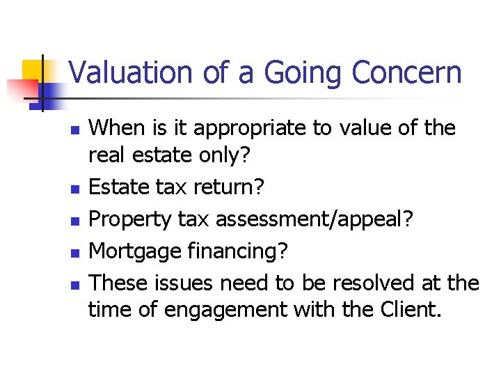 Valuation of a Going Concern n n When is it appropriate to value of Valuation of a Going Concern n n When is it appropriate to value of