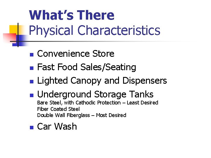 What’s There Physical Characteristics n n Convenience Store Fast Food Sales/Seating Lighted Canopy and What’s There Physical Characteristics n n Convenience Store Fast Food Sales/Seating Lighted Canopy and