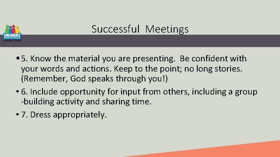 Successful Meetings § 5. Know the material you are presenting. Be confident with your