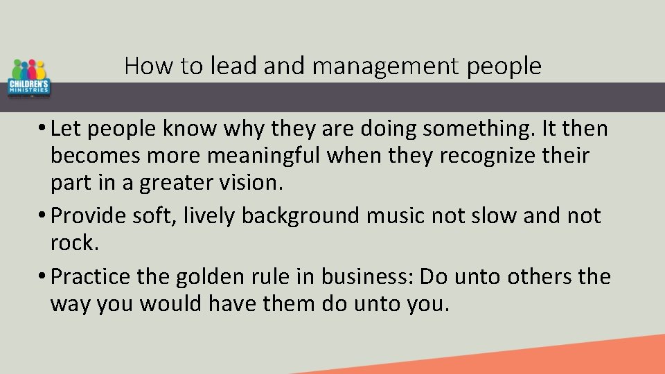 How to lead and management people • Let people know why they are doing