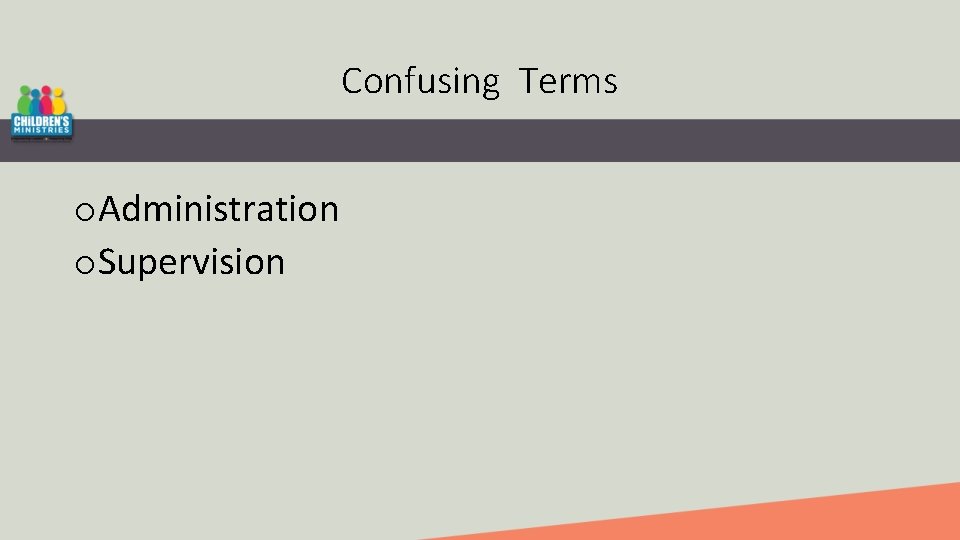 Confusing Terms o. Administration o. Supervision 