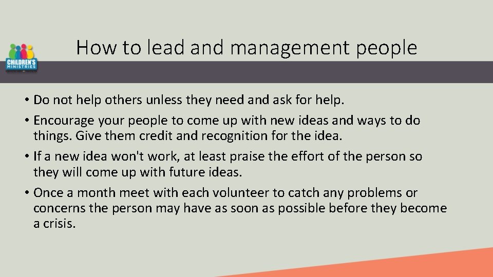 How to lead and management people • Do not help others unless they need