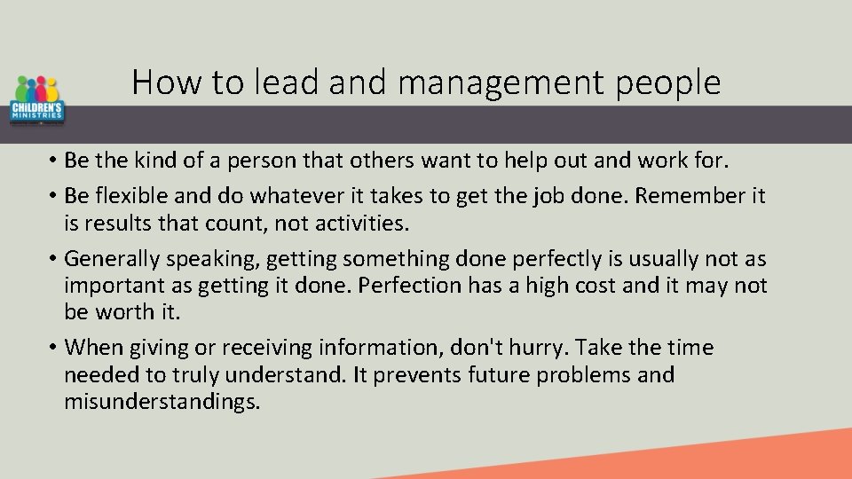 How to lead and management people • Be the kind of a person that