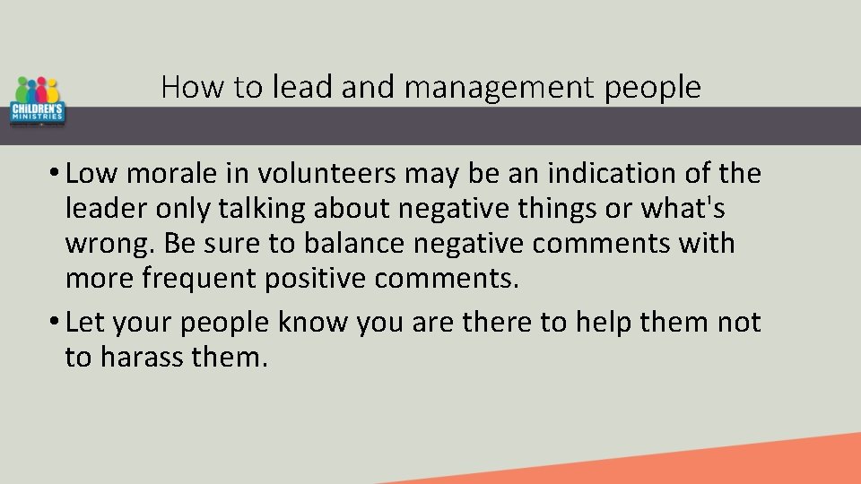 How to lead and management people • Low morale in volunteers may be an