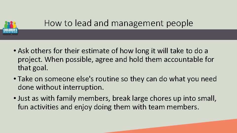 How to lead and management people • Ask others for their estimate of how