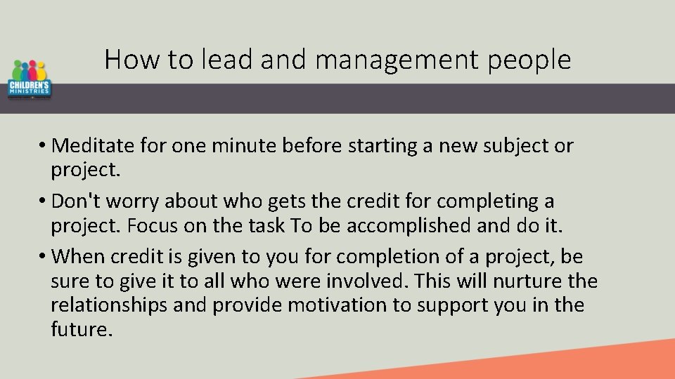 How to lead and management people • Meditate for one minute before starting a