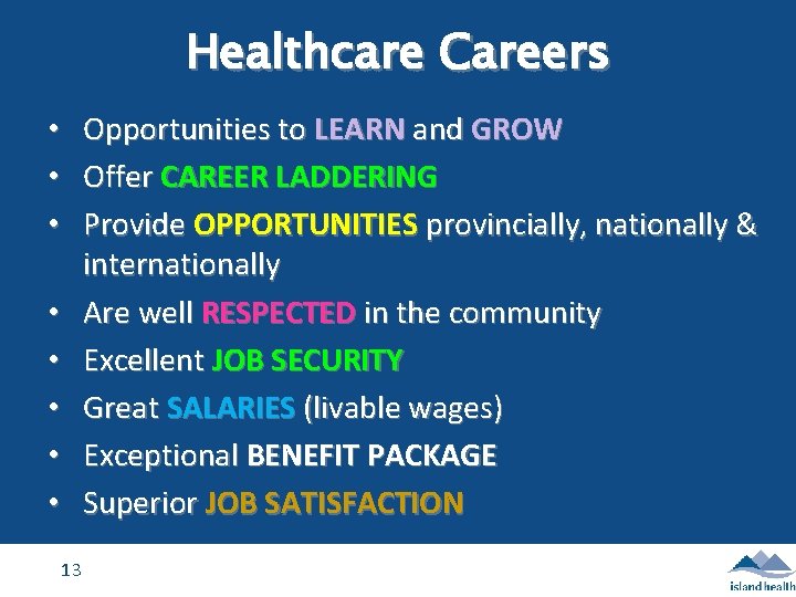 Healthcare Careers • Opportunities to LEARN and GROW • Offer CAREER LADDERING • Provide