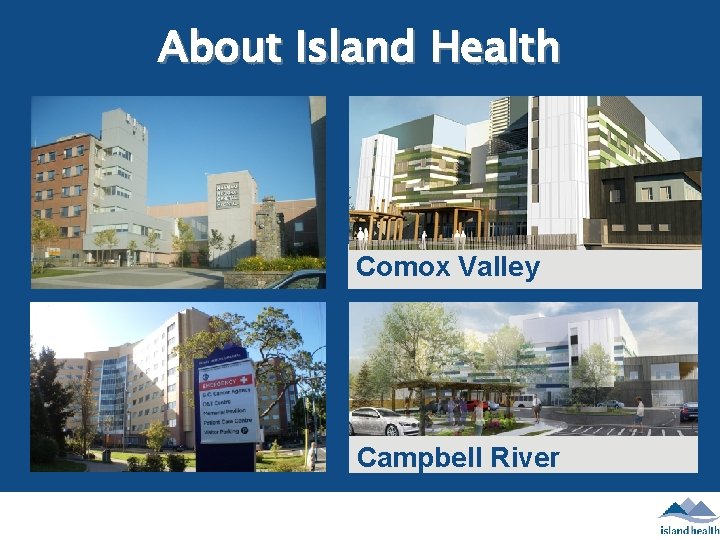 About Island Health Comox Valley Campbell River 