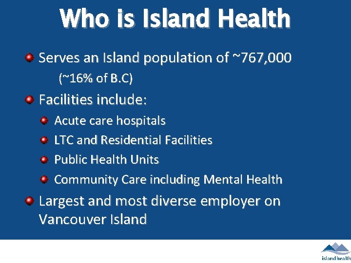 Who is Island Health Serves an Island population of ~767, 000 (~16% of B.