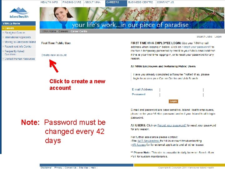 Click to create a new account Note: Password must be changed every 42 days