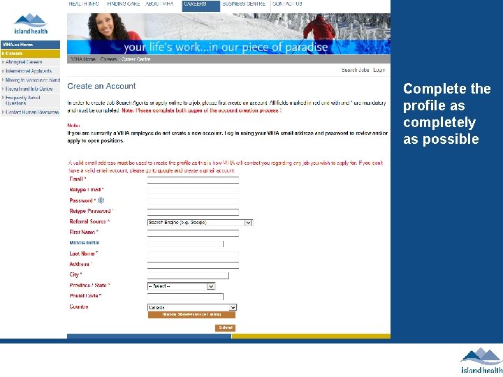 Complete the profile as completely as possible 