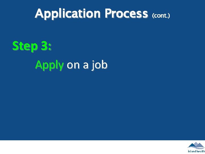 Application Process (cont. ) Step 3: Apply on a job 