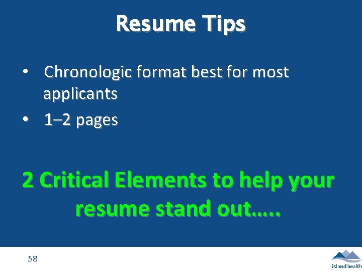 Resume Tips • Chronologic format best for most applicants • 1– 2 pages 2