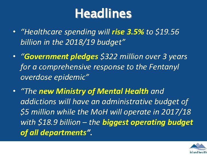 Headlines • “Healthcare spending will rise 3. 5% to $19. 56 billion in the