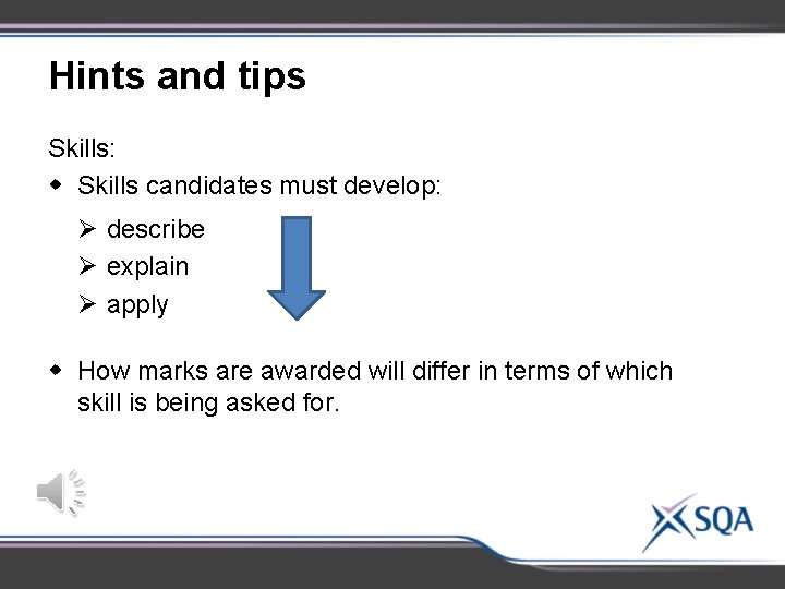 Hints and tips Skills: w Skills candidates must develop: Ø describe Ø explain Ø