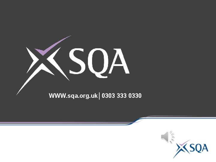 WWW. sqa. org. uk│0303 333 0330 