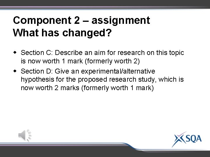 Component 2 – assignment What has changed? w Section C: Describe an aim for