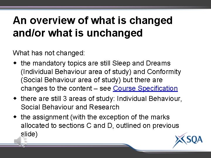 An overview of what is changed and/or what is unchanged What has not changed: