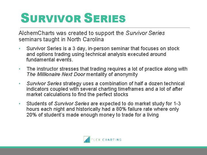 SURVIVOR SERIES Alchem. Charts was created to support the Survivor Series seminars taught in