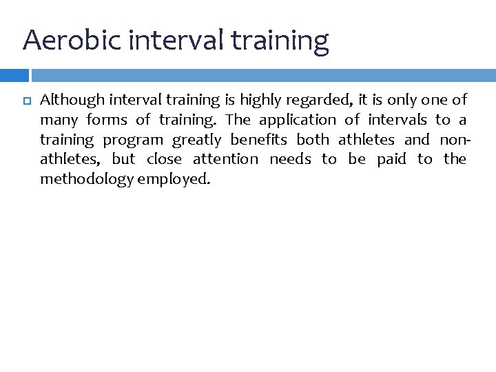 Aerobic interval training Although interval training is highly regarded, it is only one of Aerobic interval training Although interval training is highly regarded, it is only one of