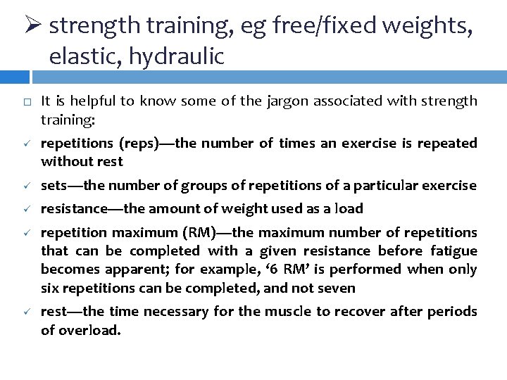 Ø strength training, eg free/fixed weights, elastic, hydraulic ü It is helpful to know Ø strength training, eg free/fixed weights, elastic, hydraulic ü It is helpful to know