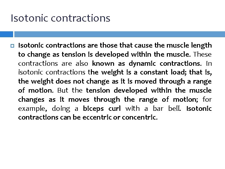 Isotonic contractions are those that cause the muscle length to change as tension is Isotonic contractions are those that cause the muscle length to change as tension is