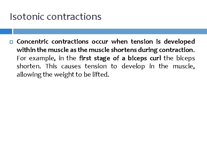 Isotonic contractions Concentric contractions occur when tension is developed within the muscle as the Isotonic contractions Concentric contractions occur when tension is developed within the muscle as the