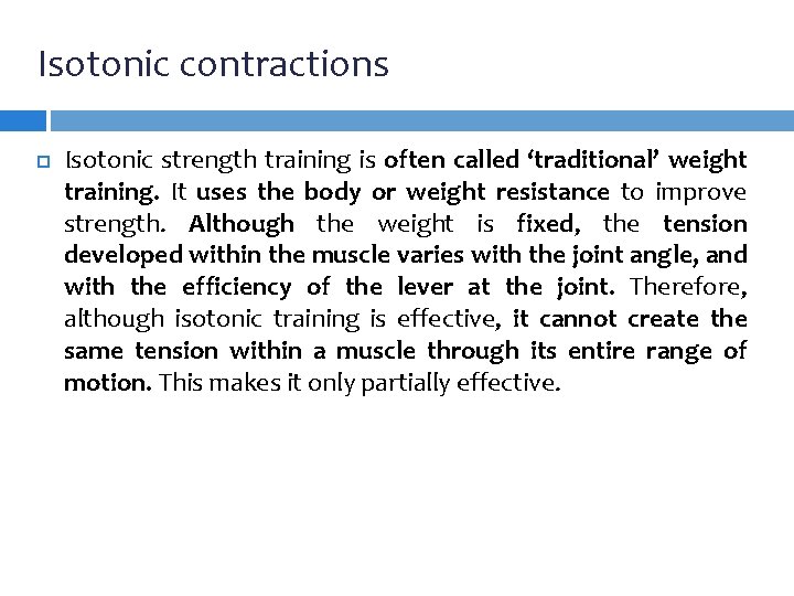 Isotonic contractions Isotonic strength training is often called ‘traditional’ weight training. It uses the Isotonic contractions Isotonic strength training is often called ‘traditional’ weight training. It uses the