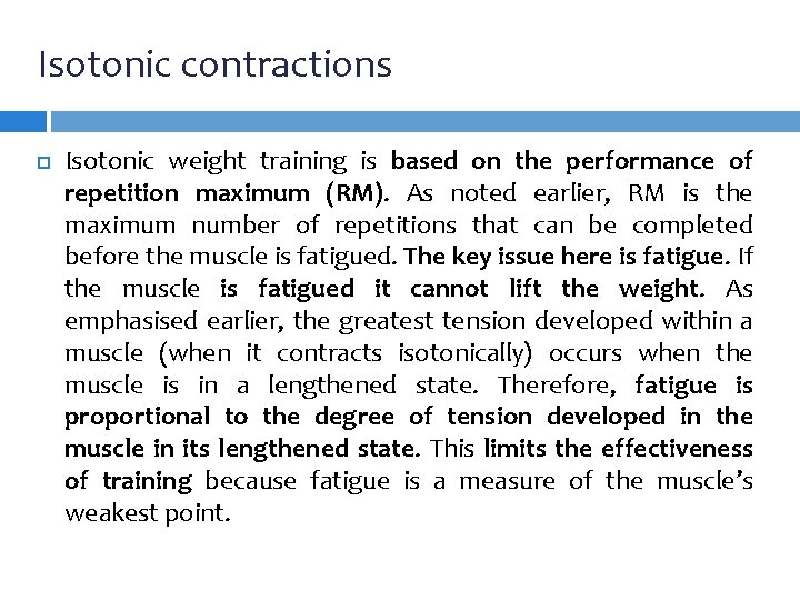 Isotonic contractions Isotonic weight training is based on the performance of repetition maximum (RM). Isotonic contractions Isotonic weight training is based on the performance of repetition maximum (RM).