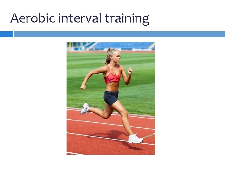 Aerobic interval training Aerobic interval training