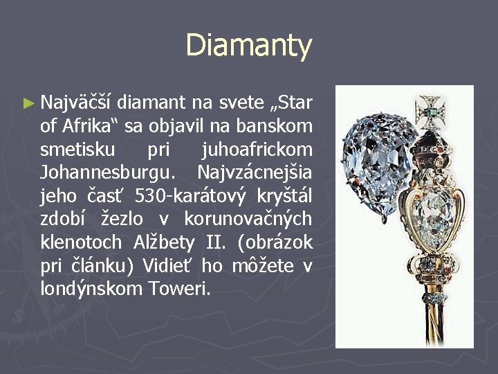 Diamanty ► Najväčší diamant na svete „Star of Afrika“ sa objavil na banskom smetisku