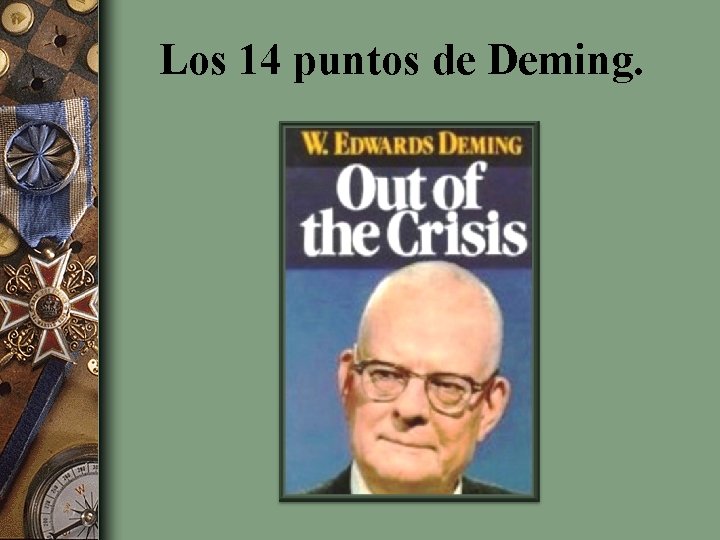 Los 14 puntos de Deming. 